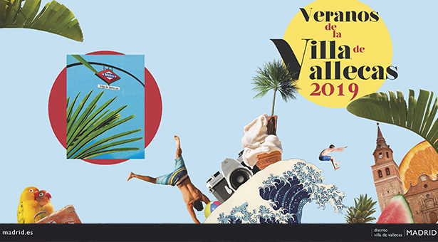Veranos de la Villa de Vallecas 2019 - Del 5 de Julio al 31 de Agosto