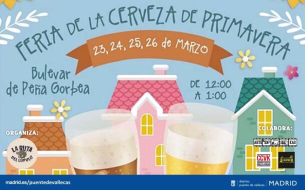 Feria primaveral de la Cerveza Artesana en el Bulevar de Peña Gorbea de Vallecas - 23 al 26 de Marzo